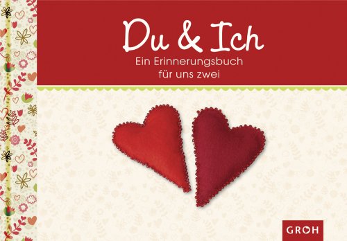 Du & Ich - Ein Erinnerungsalbum für zwei Du & Ich - Ein Erinnerungsalbum für zwei