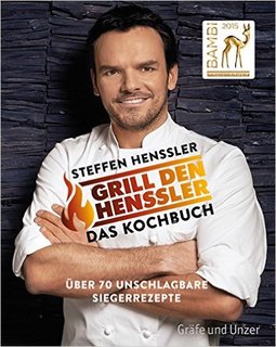 Grill den Henssler - Das Kochbuch