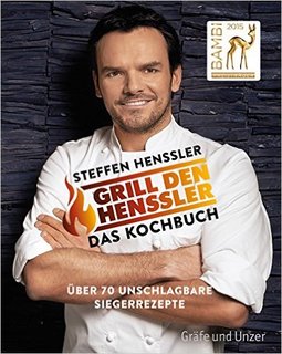 Grill den Henssler - Das Kochbuch Grill den Henssler - Das Kochbuch