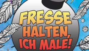 Fresse halten, ich male!