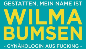 Gestatten, mein Name ist Wilma Bumsen