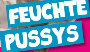 Feuchte Pussys